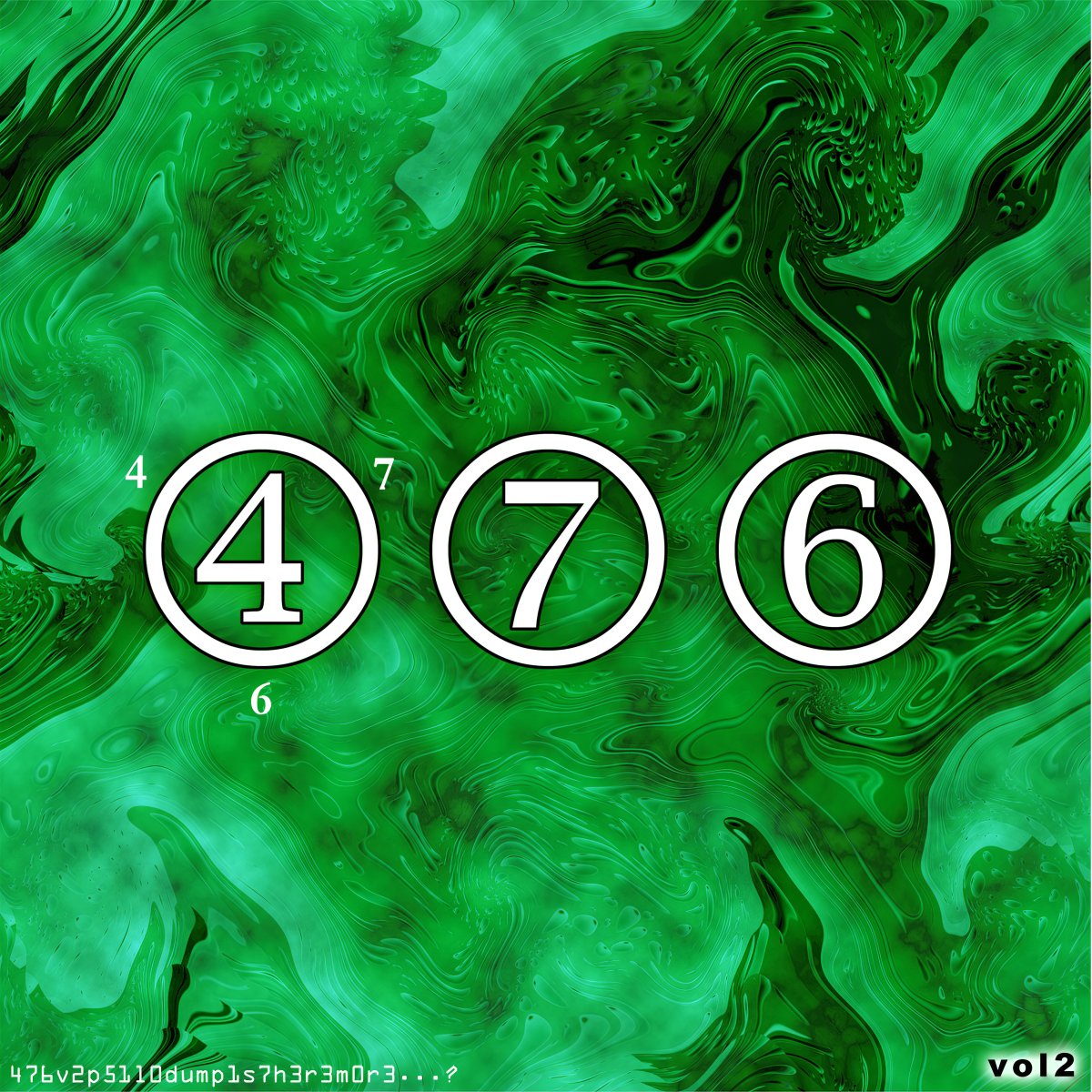 476 vol.2 / psychoactive sonic extracted from my brain